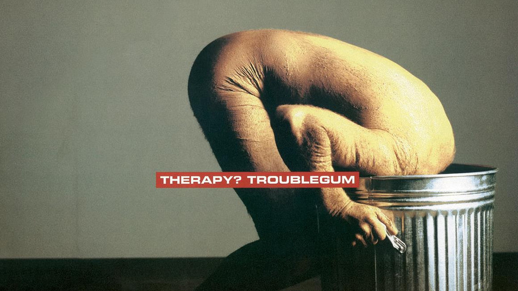Therapy-Troublegum_b4b62e6b8feb204f329c1700ab8c6c4a